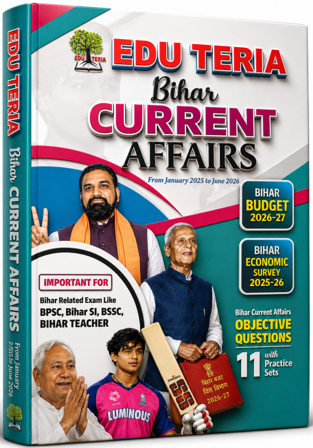 EDU TERIA Bihar Current Affairs (January 2025 to June 2026)